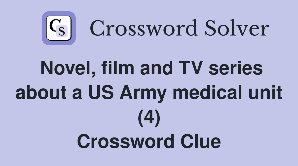 Novel, film and TV series about a US Army medical unit (4) Crossword